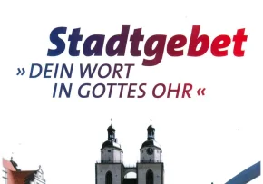Stadtgebet - Dein Wort in Gottes Ohr | Foto: © Ev. Wittenbergstiftung